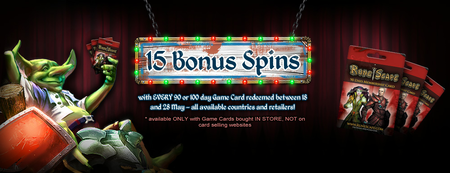 15 Bonus Spins with EVERY 90 or 100 day Game Card redeemed between 18 and 28 May - all available countries and retailers!
